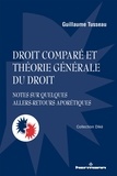Guillaume Tusseau - Droit comparé et théorie générale du droit - Notes sur quelques allers-retours aporétiques.