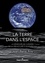 Jean-René Roy - La Terre dans l'espace - La démesure de l'univers, de la Préhistoire à aujourd'hui.
