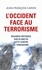 Jean-François Caron - L'Occident face au terrorisme - Regards critiques sur 20 ans de lutte contre le terrorisme.