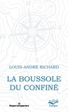 Louis-André Richard - La boussole du confiné.