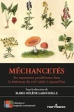 Marie-Hélène Larochelle - Méchancetés - Ses expressions protéiformes dans la littérature du XVIIe siècle à aujourd'hui.