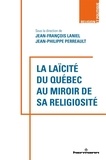 Jean-François Laniel et Jean-Philippe Perreault - La laïcité du Québec au miroir de sa religiosité.