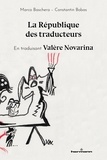 Marco Baschera et Constantin Bobas - La République des traducteurs - En traduisant Valère Novarina.