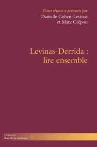 Danielle Cohen-Levinas et Marc Crépon - Levinas-Derrida : lire ensemble.