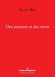 Alain Rey - Des pensées et des mots.