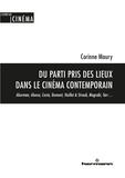 Corinne Maury - Du parti pris des lieux dans le cinéma contemporain - Akerman, Alonso, Costa, Dumont, Huillet & Straub, Mograbi, Tarr....