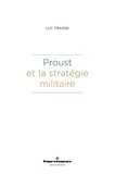 Luc Fraisse - Proust et la stratégie militaire.