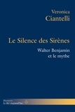 Veronica Ciantelli - Le Silence des Sirènes - Walter Benjamin et le mythe.