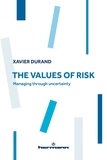 Xavier Durand - The Values of Risk - Managing through uncertainty.