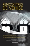 Karim Zouaoui Boudjeltia et Michel Vanhaeverbeek - Rencontres de Venise - Regards sur l'épistémologie à l'intention des curieux en sciences du vivant.