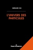 Bernard Diu - L'univers des particules.