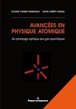 Claude Cohen-Tannoudji et David Guéry-Odelin - Avancées en physique atomique - Du pompage optique aux gaz quantiques.