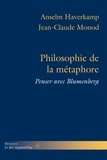 Anselm Haverkamp et Jean-Claude Monod - Philosophie de la métaphore - Penser avec Blumenberg.