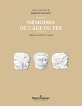 Raphaël Golosetti - Mémoire(s) de l'Age du fer - Effacer ou réécrire le passé.