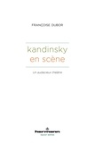Françoise Dubor - Kandinsky en scène - Un audacieux théâtre.