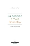 Patrick Werly - La décision d'Yves Bonnefoy - Fonder sur l'épiphanie.