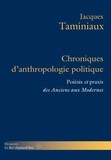 Jacques Taminiaux - Chroniques d'anthropologie politique - Poèsis et praxis des Anciens eux Modernes.