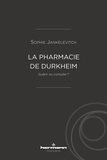 Sophie Jankélévitch - La Pharmacie de Durkheim - Guérir ou consoler ?.
