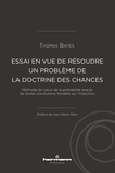 Thomas Bayes - Essai en vue de résoudre un problème de la doctrine des chances - Méthode de calcul de la probabilité exacte de toutes conclusions fondées sur l'induction.