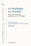 Laurette Burgholzer - La Nostalgie au théâtre - Écritures et pratiques scéniques (XVIIe-XXIe siècle).