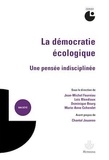 Jean-Michel Fourniau et Loïc Blondiaux - La démocratie écologique - Une pensée indisciplinée.