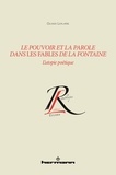 Olivier Leplâtre - Les fables du pouvoir - L'utopie poétique de La Fontaine.