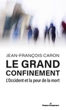 Jean-François Caron - Le grand confinement - L'Occident et la peur de la mort.