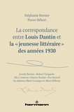 Stéphanie Bernier et Pierre Hébert - La correspondance entre Louis Dantin et la "jeunesse littéraire" des années 1930.
