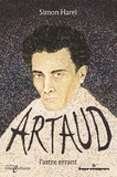 Simon Harel - Artaud, l'astre errant.