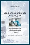 Josée Bouchard - Les bonnes pratiques de fabrication dans l'industrie pharmaceutique - Enjeux, défis et applications.