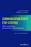 Isabelle Clerc - Communication écrite Etat-citoyens - Défis numériques, perspectives rédactologiques.