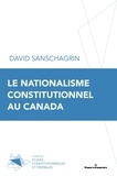 David Sanschagrin - Le nationalisme constitutionnel au Canada.
