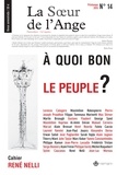 Jean-Luc Moreau - La Soeur de l'Ange N° 14, Printemps 201 : A quoi bon le peuple ?.