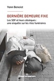 Yann Benoist - Dernière demeure fixe - Les SDF et leurs obsèques : une enquête sur les rites funéraires.