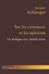 Jacques Schlanger - Sur les croyances et les opinions - Un dialogue avec Saadia Gaon.