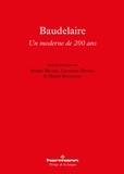 Pierre Brunel et Giovanni Dotoli - Baudelaire - Un moderne de 200 ans.