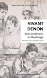 Jean-Jacques Tatin-Gourier - Vivant Denon et les lendemains du libertinage - Mémoire d'une figure à éclipse.