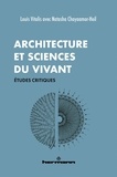 Louis Vitalis et Natasha Chayaamor-Heil - Architecture et sciences du vivant - Etudes critiques.