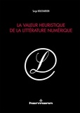 Serge Bouchardon - La valeur heuristique de la littérature numérique.