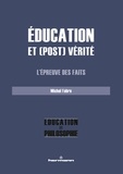Michel Fabre - Education et (post) vérité - L'épreuve des faits.