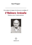 Karl Popper - Post-scriptum à la logique de la découverte scientifique - Tome 2, L'Univers irrésolu, Plaidoyer pour l'indéterminisme.