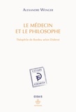 Alexandre Wenger - Le médecin et le philosophe - Théophile de Bordeu selon Diderot.