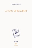 Alain Vaillant - Le Veau de Flaubert.