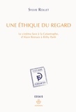 Sylvie Rollet - Une éthique du regard - Le cinéma face à la Catastrophe, d'Alain Resnais à Rithy Panh.