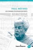 Pierre Michel et Gérard Geay - Paul Méfano - Les chemins d'un musicien-poète.