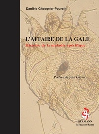 Danièle Ghesquier-Pourcin - L'affaire de la gale - Histoire de la maladie spécifique.