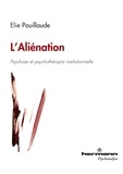 Elie Pouillaude - L'Aliénation - Psychose et psychothérapie institutionnelle.