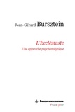 Jean-Gérard Bursztein - L'Ecclésiaste - Une approche psychanalytique.