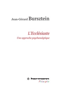 Jean-Gérard Bursztein - L'Ecclésiaste - Une approche psychanalytique.