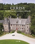 Sophie Poirier-Haudebert et Gilles Désiré dit Gosset - Cerisy - Un château, une aventure culturelle.
